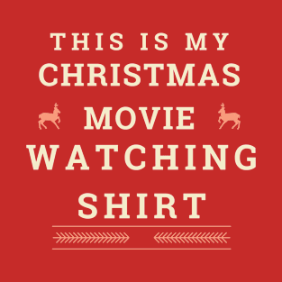 This is my Christmas movie watching gift T-Shirt