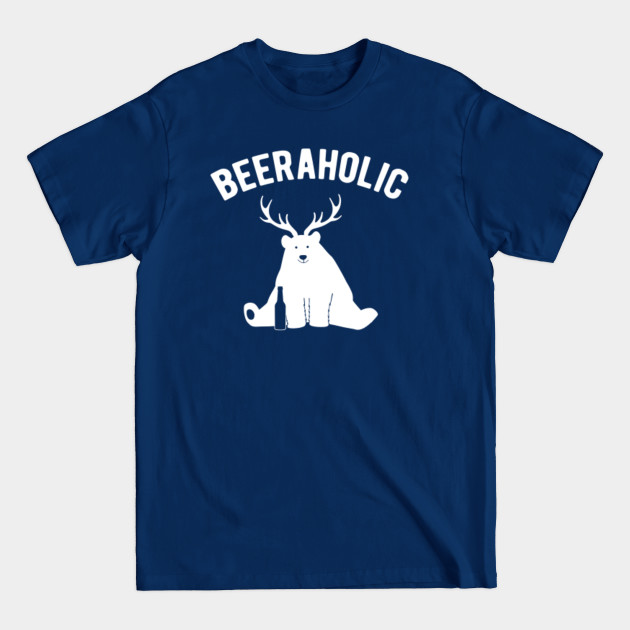 Disover Bear Deer Beer Beeraholic - Bear Deer Beer - T-Shirt