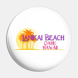 Life's a Beach: Lanikai Beach, Oahu, Hawaii Pin