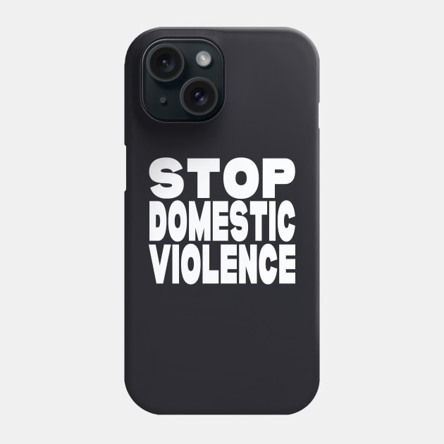 Stop domestic violence Phone Case by Evergreen Tee