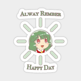 alway rember happy day Magnet
