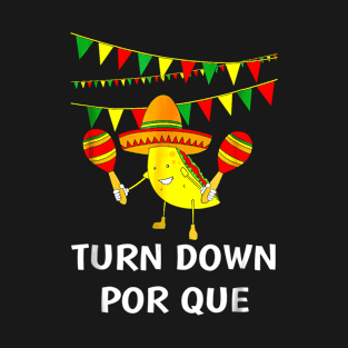 Turn Down Porque Taco Music Pun T-Shirt