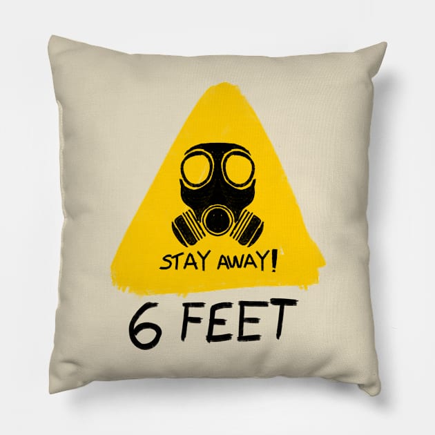 Stay 6 feet Away Pillow by DarmaStore