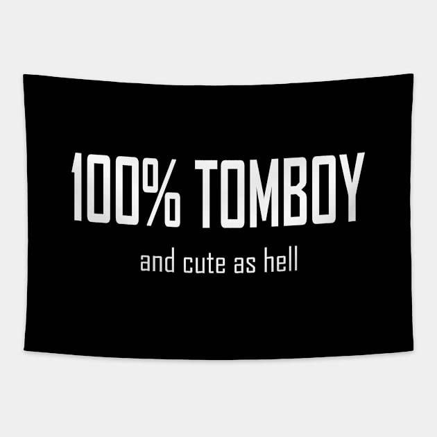 100% Tomboy And Cute As Hell Tapestry by AIHO