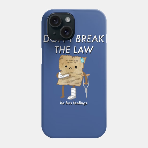 Don't Break The Law Phone Case by JakeFriedman