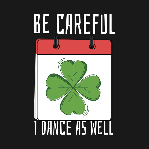 Be Careful I Dance As Well by lovelifetriumph