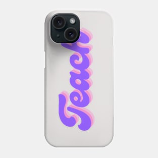 Teach Purple Phone Case