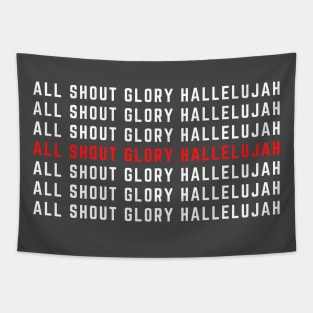 All Shout Glory Hallelujah Tapestry