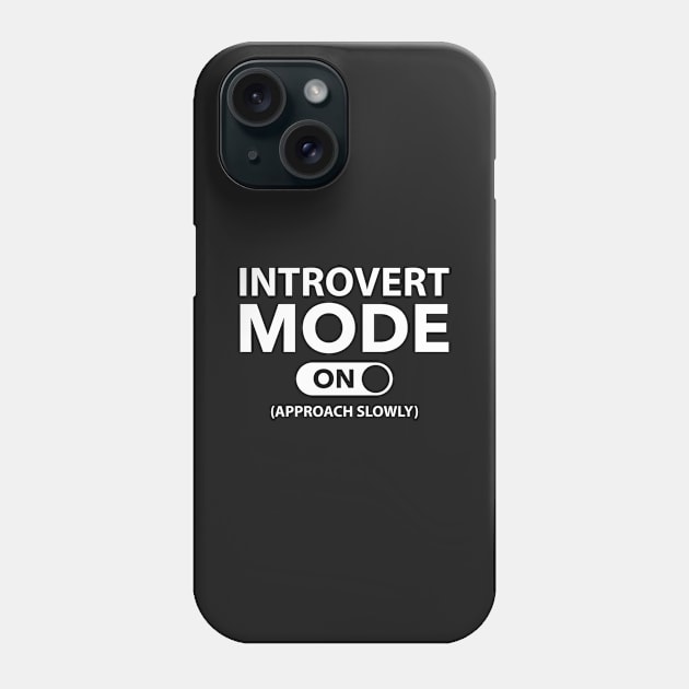 Introvert Mode On Phone Case by VectorPlanet