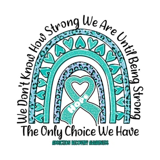 Addiction Recovery Awareness Awareness - rainbow leopard ribbon strong T-Shirt