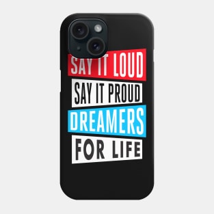 Dreamers For Life! Phone Case