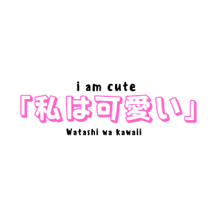 I am cute in Japanese T-Shirt