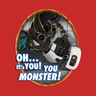 Oh... It's You! You Monster! T-Shirt