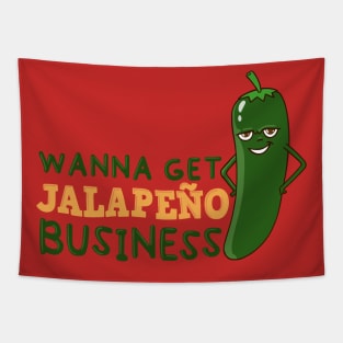 Wanna Get Jalapeno Business Tapestry