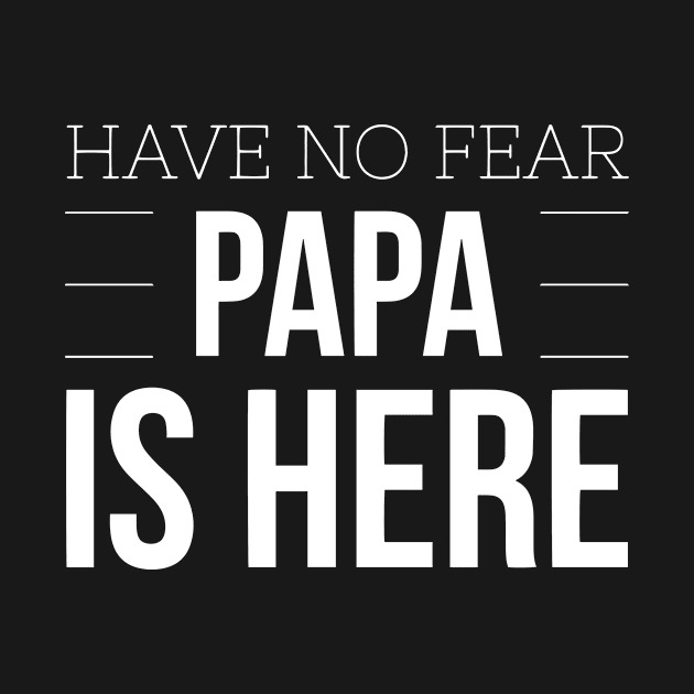 Papa is here by tshirtexpress