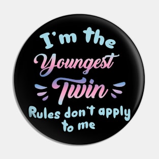 m the Oldest Twin I Make Rules top I am the Youngest Twin Gift For Men Women Pin