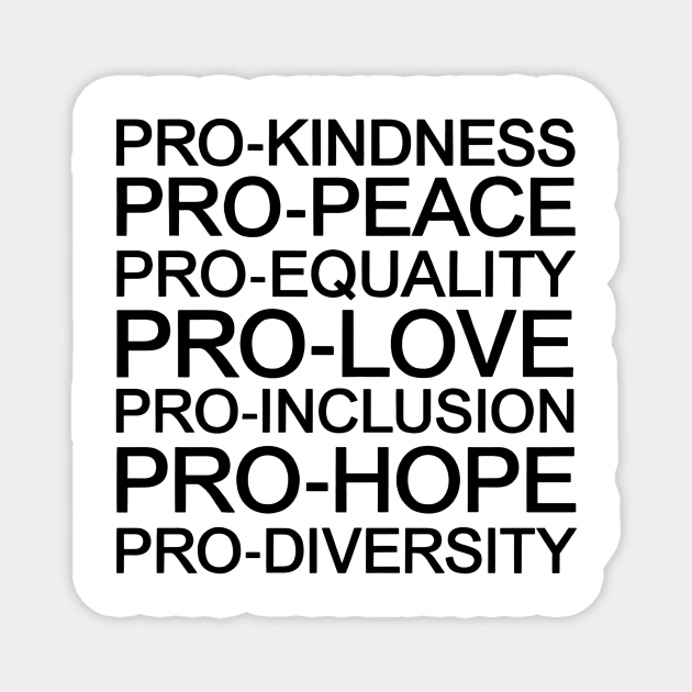 Pro Kindness Pro Peace Equality Love Diversity Human Rights Magnet by ArtistTee ⭐⭐⭐⭐⭐