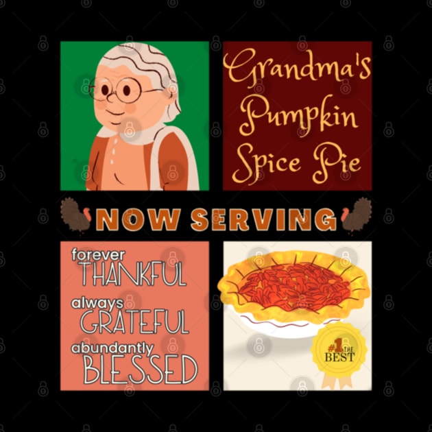 Couples Grandma Pumpkin Spice Pie Now Serving Thanksgiving Day Forever Thankful Always Grateful Abundantly Blessed by aspinBreedCo2