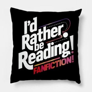 I'd rather be reading fanfiction Pillow