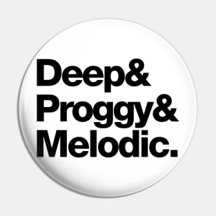 Deep & Proggy & Melodic (Black) Pin