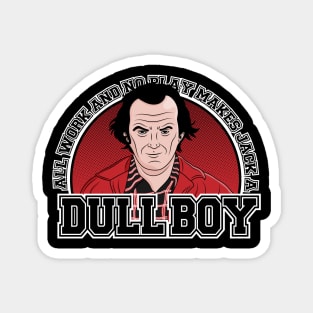 Dull Boy Magnet