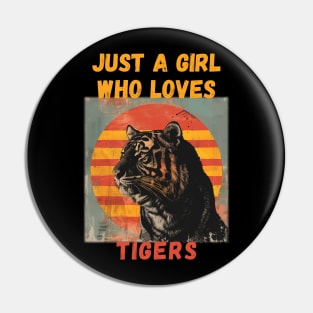 Just a Girl Who Loves Tigers Pin