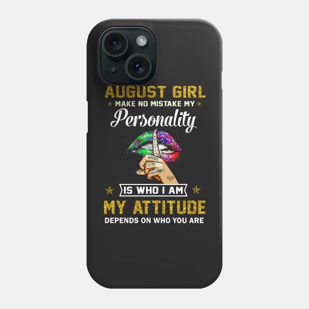 August girl make no mistake no my personality Phone Case by TEEPHILIC