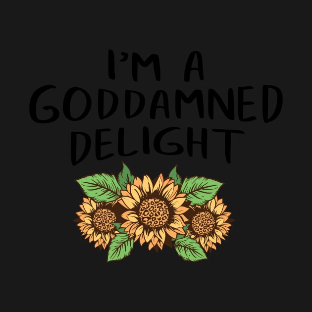 Funny I'm A God Damned Delight Quote Saying Sunflower Floral Social Distancing FaceMask by gillys