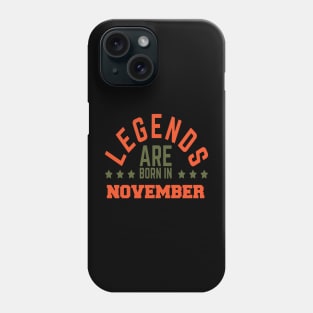 Legends Are Born in November Phone Case