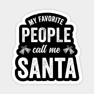my favorite people call me Santa Magnet