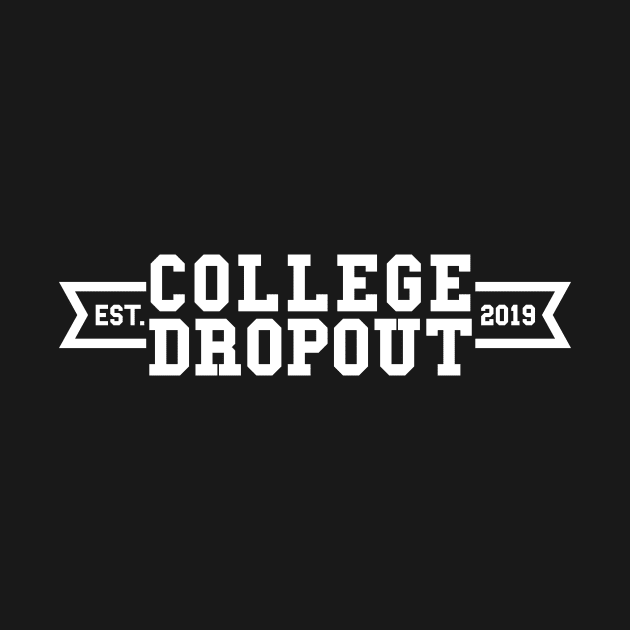 Funny Student College Dropout by RedYolk