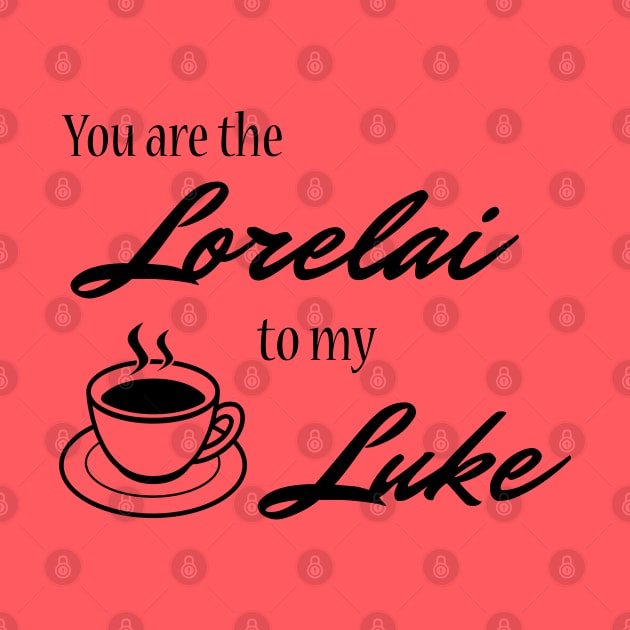 You are the Lorelai to my Luke by StarsHollowMercantile