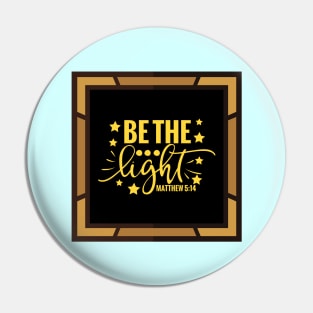 Be The Light Pin