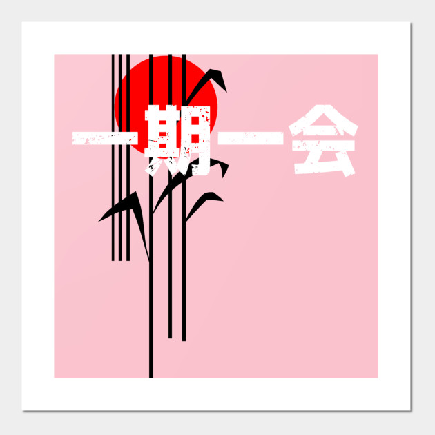 One Life One Encounter Japanese Proverb Posters And Art Prints Teepublic Your walls are a reflection of your personality, so let them pick your perfect poster wedding program with zazzle. teepublic