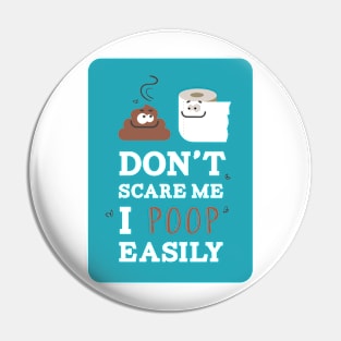 Don't scare me i Poop easily Pin