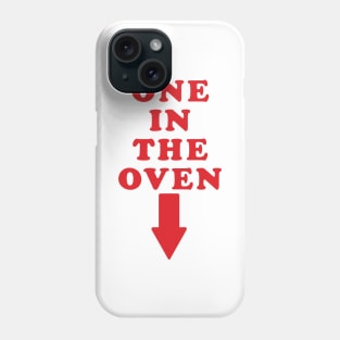 ONE IN THE OVEN Phone Case