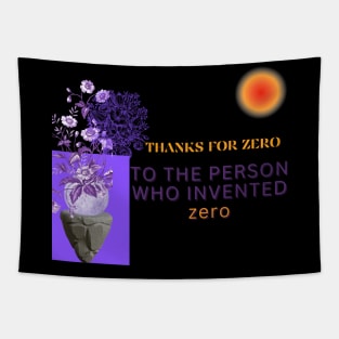 to the person who invented zero t shirt Tapestry