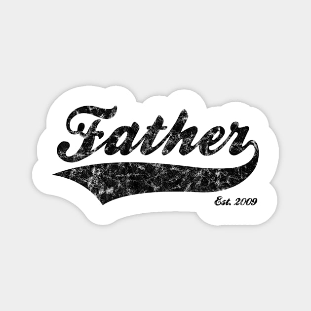 Father Est. 2009 Magnet by RomanSparrows