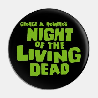 NIGHT OF THE LIVING DEAD CLASSIC LOGO Pin