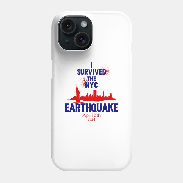 I-survived-the-nyc-earthquake Phone Case by SonyaKorobkova