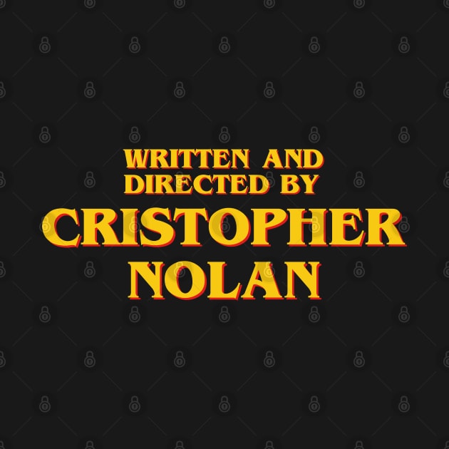 Written and Directed by Cristopher Nolan by ribandcheese