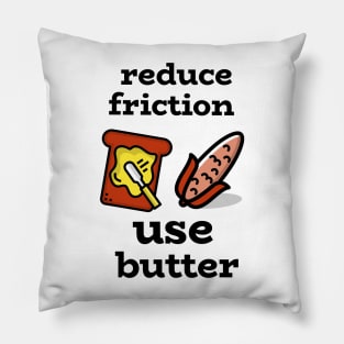 Reduce friction use butter Pillow