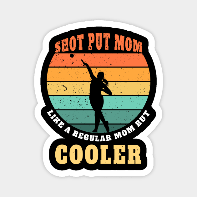 Shot Put Mom Like A Regular Mom But Cooler Vintage Magnet by NatalitaJK