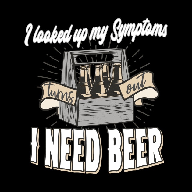 Beer Symptoms funny saying by Foxxy Merch