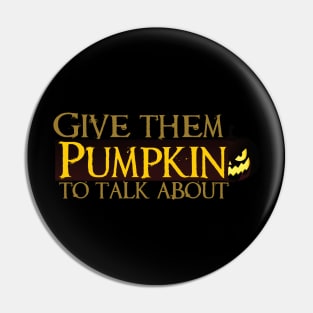 give them pumpkin to talk about Pin