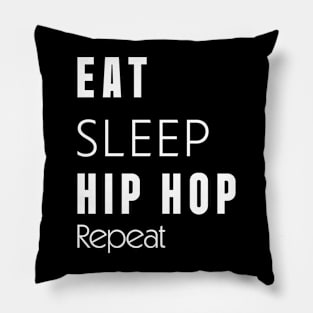 Eat // Sleep // Hip hop //Repeat Pillow