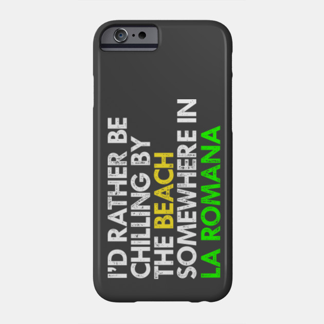 I D Rather Be In La Romana Dominican Republic La Romana Phone