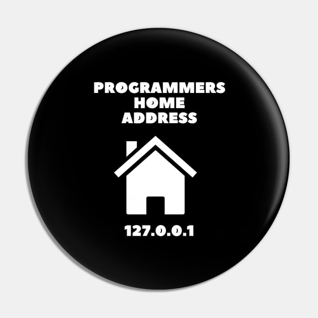 Programmer Home Address Funny Shirt Programmer Code IT T-shirt Tee Mens Womens Ladies Humor Gift Geek Nerd Present Coder Computer Science Tech Developer Pin by Steady Eyes