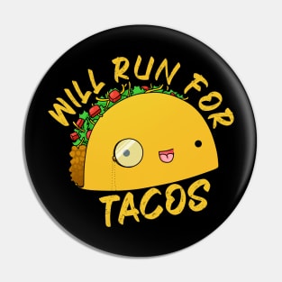 Will Run For Tacos Pin