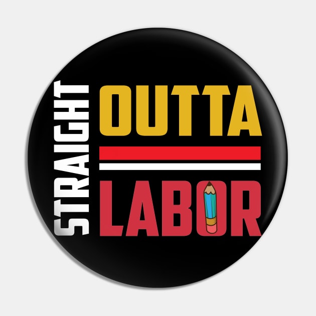 Straight Outta Labor Day Pin by luxembourgertreatable